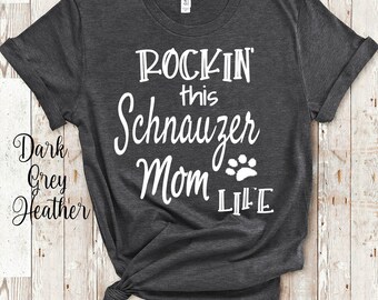 Rockin This Life Tshirt pour maman schnauzer, cadeaux pour propriétaires de chiens schnauzer - cadeaux drôles de chemise schnauzer pour parent d'animal de compagnie schnauzer