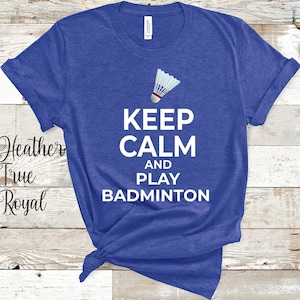 Camiseta con el mensaje Keep Calm and Play Badminton, divertida camiseta con volante de bádminton, regalo para hombres, mujeres, jóvenes, niños y niñas