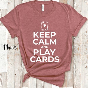 Behalten Sie Ruhe und Spielkarten Lustiger Kartenspieler Tshirt Bridge-Karte, die Geschenke für Frauen Männer oder Jugend Jungen spielt