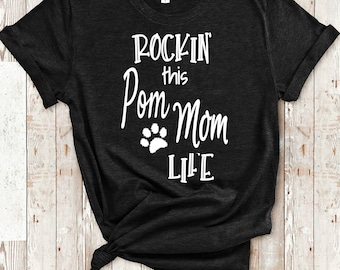 Rockin This Life Pomeranian Mom Tshirt Pomeranian Dog Owner Gifts  - Funny Pomeranian Shirt Pom Mom Gifts for Pomeranian Pet Parent