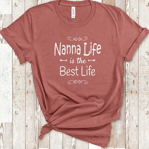 Nanna Life Is The Best Life Camiseta de Nanna para abuela Nanna Cumpleaños Navidad Día de la Madre Regalo
