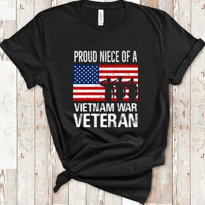 Proud Niece of a Vietnam War Veteran Veterans Niece Shirt Veteran Family Shirt for Memorial Day Shirt or Veterans Day Shirt