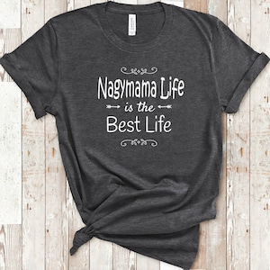 Nagymama Life Is The Best Life Nagymama Shirt for Hungary Hungarian Grandmother Nagymama Birthday Christmas Mothers Day Gift