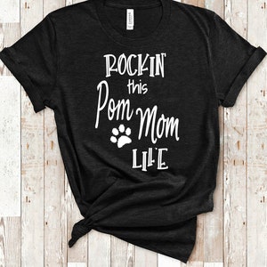 Rockin This Life Pomeranian Mom Tshirt Pomeranian Dog Owner Gifts  - Funny Pomeranian Shirt Pom Mom Gifts for Pomeranian Pet Parent