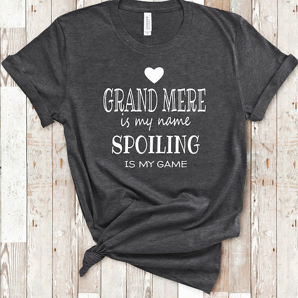 Grand Mere Is My Name Funny Shirt Gift Best Gift Ideas for France French Grandmother Christmas Birthday Mothers Day