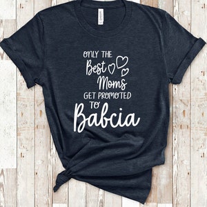 The Best Moms Get Promoted To Babcia for Poland Polish Grandma - Birthday Mother&#39;s Day Christmas Gift for Grandmother