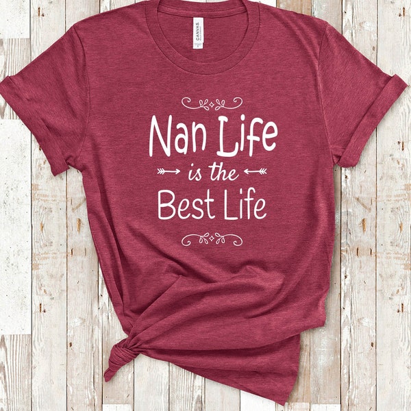 Nan Life Is The Best Life Nan Shirt for  Grandmother Nan Birthday Christmas Mothers Day Gift
