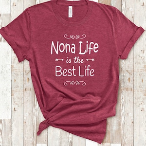 Nona Life Is The Best Life Nona Shirt for  Grandmother Nona Birthday Christmas Mothers Day Gift