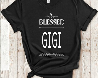 Shirt Blessed Gigi voor oma - leuk cadeau voor Gigi-vrouwen - Beste cadeaus voor Gigi-verjaardag, Moederdag of Kerstmis