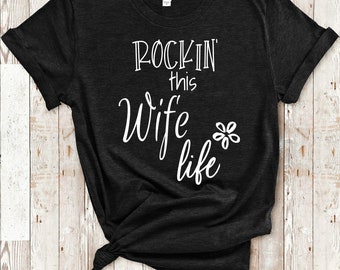 Rockin This Wife Life Tshirt Gift from Husband - Funny Wife Shirt Gifts for Wife