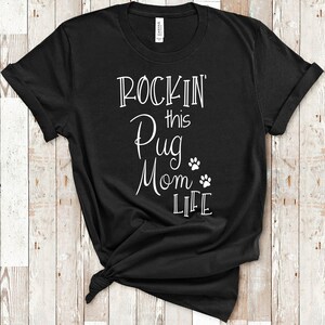 Rockin This Life Pug Mom Tshirt Dog Owner Gift  - Funny Pug Shirt Gifts for Pug Lovers
