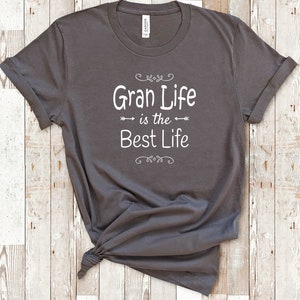 Gran Life Is The Best Life Gran Shirt for Gran Gifts Birthday Christmas Present for Gran