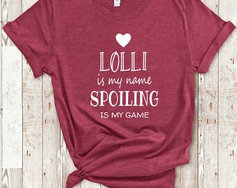 Lolli Is My Name Grandma Tshirt Special Grandmother Gift Idea for Mother&#39;s Day, Birthday, Christmas or Pregnancy Reveal Announcement