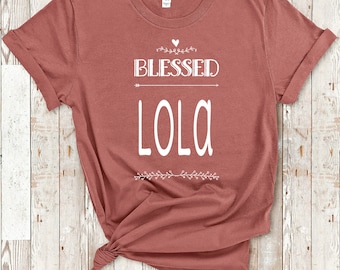 Blessed Lola Shirt for Grandma - Cute Present for Lola Women - Best Gifts for Lola Birthday Mother's Day or Christmas