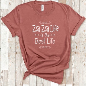 Zsa Zsa Life Is The Best Life Zsa Zsa Shirt for Poland Polish Grandmother Zsa Zsa Birthday Christmas Mothers Day Gift
