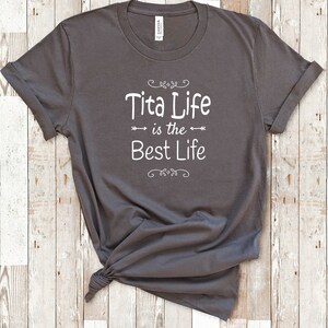 Tita Life Is The Best Life Tita Shirt for Philippines Filipino Pilipino or Spanish Grandmother Tita Birthday Christmas Mothers Day Gift