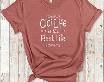 Cici Life Is The Best Life Cici Shirt for Cici Gifts Best Gift Idea for Cici Birthday Christmas Present