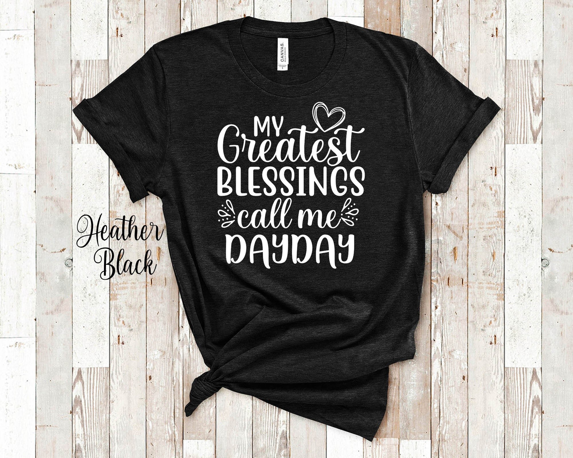 My Greatest Blessings Call Me DayDay Grandma Tshirt Special Grandmother Gift Idea for Mother's Day, Birthday, Christmas or Pregnancy Reveal