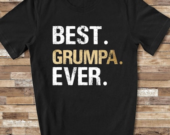 Best Grumpa Ever Shirt Grumpa Gift from Granddaughter Grandson Birthday Fathers Day Christmas Gifts for Grumpa