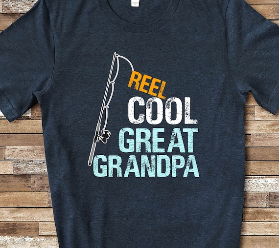 Reel Cool Grandpa Shirts Ideas For Fathers Day Birthday Gift Reel Cool Grandpa Shirts Ideas For Fathers Day Birthday Gift