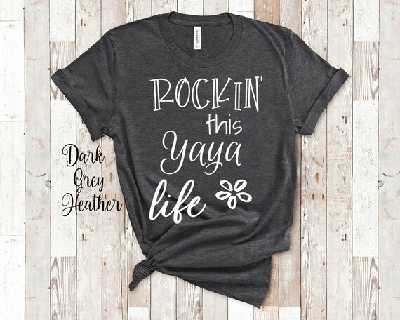 Rockin This Life Cute Yaya Tshirt Gift From Grandkids Rockin This Life Cute Yaya Tshirt Gift From Grandkids