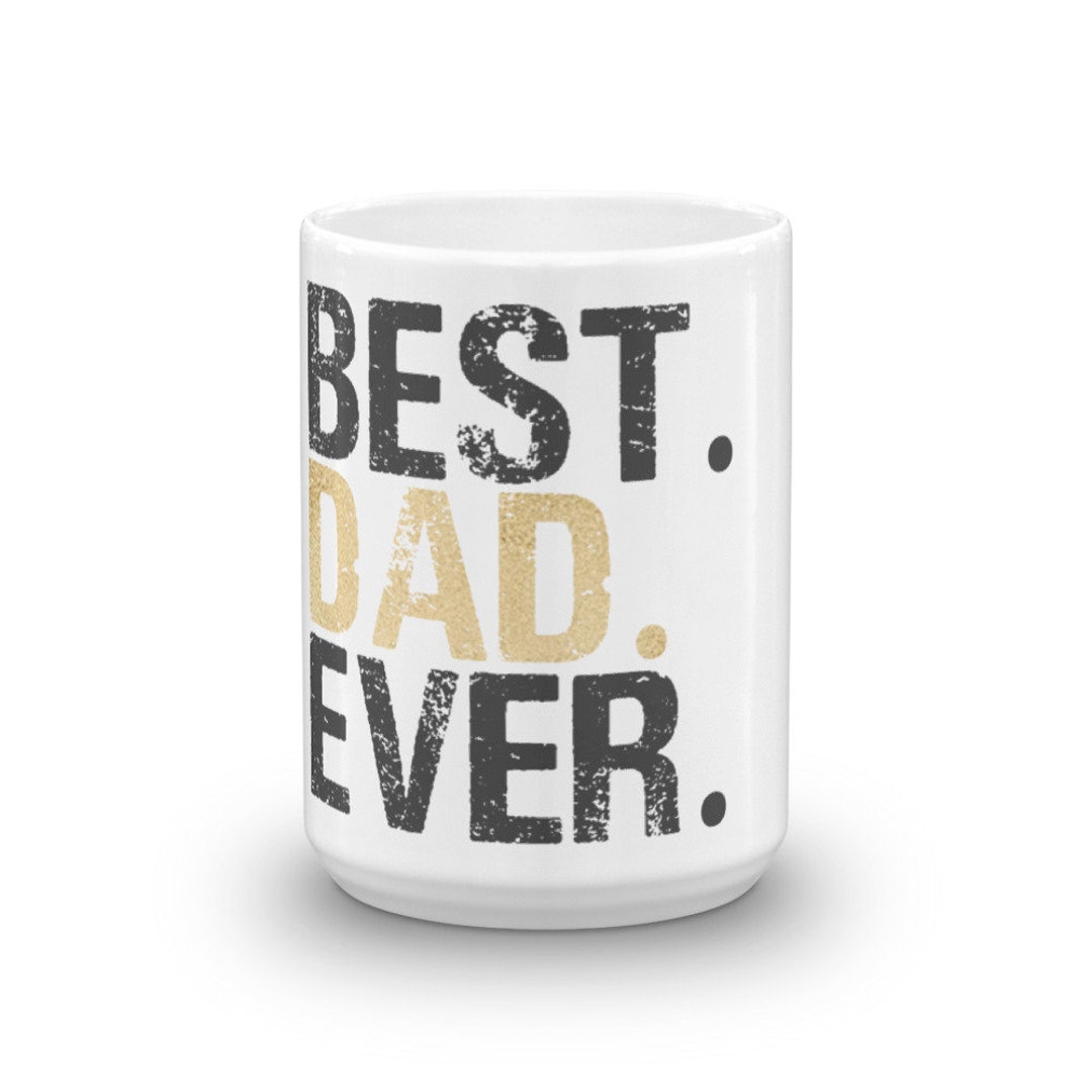 Best Dad Ever Coffee Mug - Great for Christmas Birthday or Father's Day  Gifts From Daughter or Son or Husband Gift From Wife - Etsy