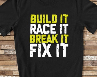 Build It Race It Tshirt for Drag Racing Motocross Stock Car Racing Dirt Track Racing Dirt Bike Racing