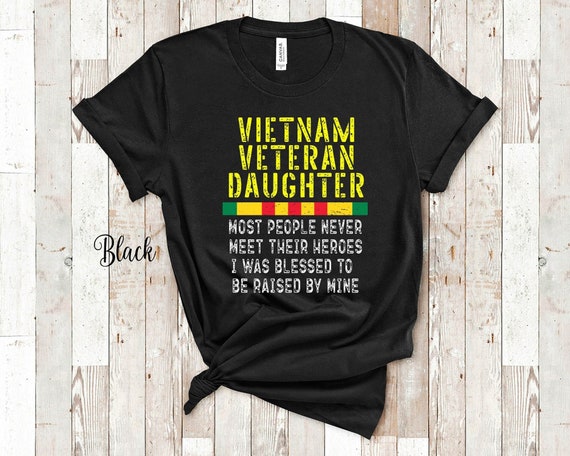 Vietnam Veteran's Daughter I Was Raised By Mine Shirt Vietnam Veteran's Daughter I Was Raised By Mine Shirt