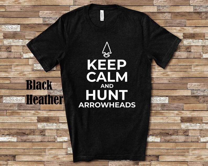 Keep Calm and Hunt Arrowheads Funny Artifact Hunter Arrowhead Etsy