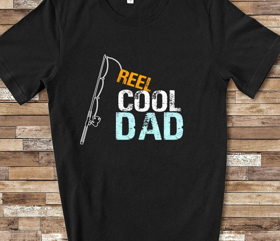 Reel Cool Dad Funny Father Shirt for Men Great for Fathers Day