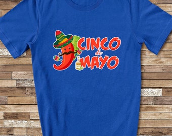 Cinco de Mayo T-shirt / Funny Mexican Shirt Adult Tee, Long Sleeve Shirt, Sweatshirt or Tank Top for Men, Women