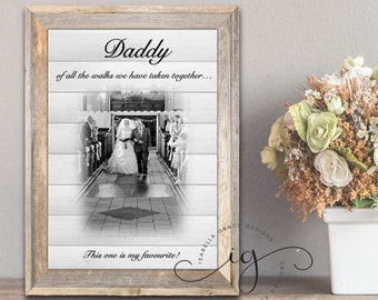 Personalised Photo A4 Art Print - 'Daddy of all the walks we have taken together this one is my favourite' Father's Day Father of the Bride