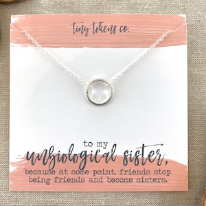 To My Unbiological Sister, Friends Become Sisters, Best Friends, Friend Gift, Circle Necklace,