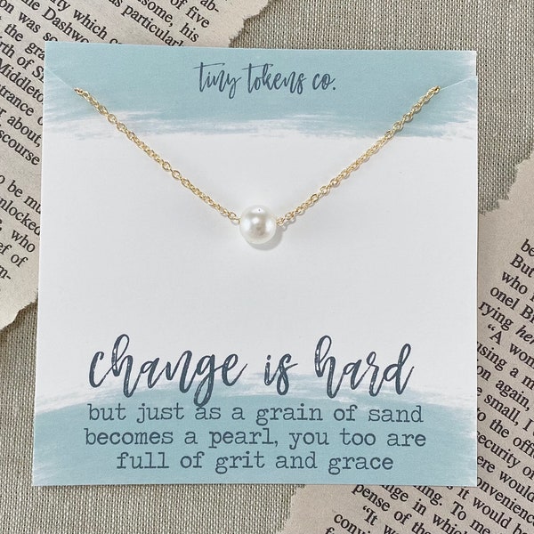 Change Is Hard, Dainty Pearl Necklace, Grit and Grace, Minimalist Pearl Necklace, Gift, Endurance, Strength, Encouragement Gift