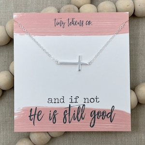And If Not He is Still Good, Sideways Cross Necklace, Encouragement Gift, Christian Gift, Bible Verse, Cross Jewelry, Necklace with Card