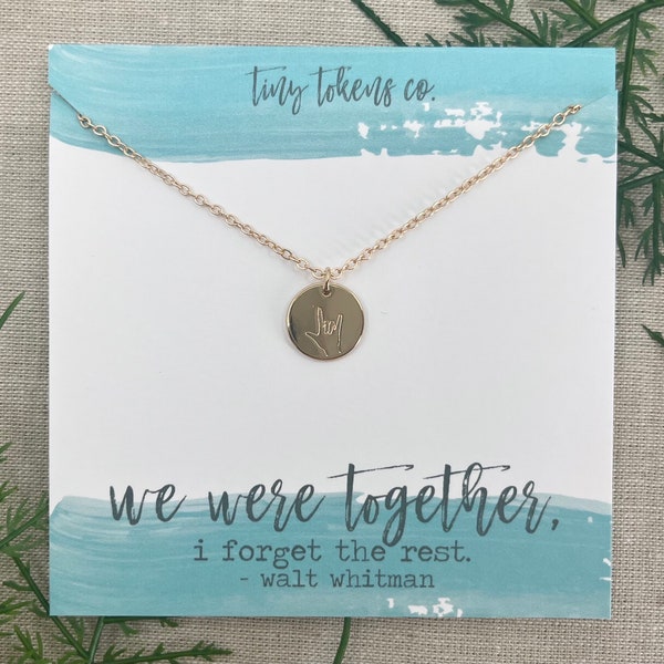 We Were Together, I Forget The Rest, Walt Whitman, Girlfriend Necklace, Wife, I Love You Jewelry, ASL, Sign Language Necklace, Gift,