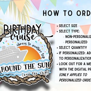 May include: A colorful graphic with the words "BIRTHDAY cruise" and "AROUND THE SUN" with a cruise ship illustration. The image includes instructions on how to order, including selecting size, type, and quantity.