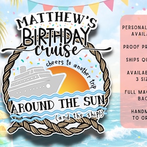 May include: A cruise-themed birthday sticker with the text "Matthew's Birthday Cruise" and "Around the Sun." The design includes a cruise ship, sun, and ocean waves, framed by a rope border. The sticker is decorated with confetti.
