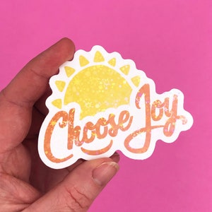 Sunshine, Choose Joy vinyl holographic star waterproof sticker