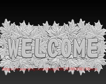 May include: A 3D printed sign with the word "WELCOME" in raised letters. The sign is surrounded by a design of maple leaves.