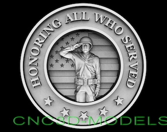 May include: A grayscale relief sculpture featuring a saluting soldier within a circular frame. The words "HONORING ALL WHO SERVED" are inscribed around the soldier. The American flag is in the background. The text "CNC3D-MODELS" is at the bottom.