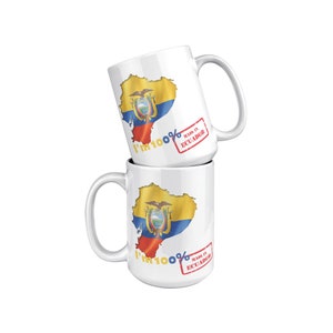 100% made in Ecuador  Mug,  Ecuador Gift Ideas, Gift For Ecuadorian, Ecuador Mug, Ecuador Coffee Mug, Ecuadorian Gift, Ecuadorian Mug
