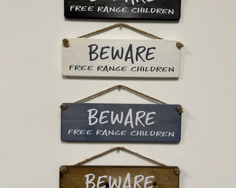 Beware, Free Range Children Hanging Wooden Plaque/Sign