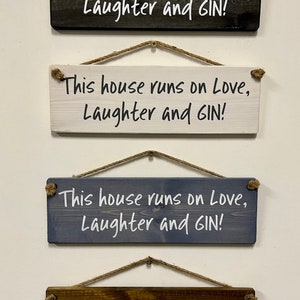 This House Runs On Love Laughter And Gin Hanging Wooden Plaque/Sign