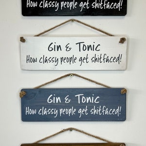 Gin & Tonic How Classy People Get Shitfaced Hanging Wooden Plaque/Sign