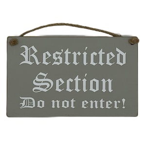 RESTRICTED SECTION. Do not enter! Chunky Hanging Plaque Sign