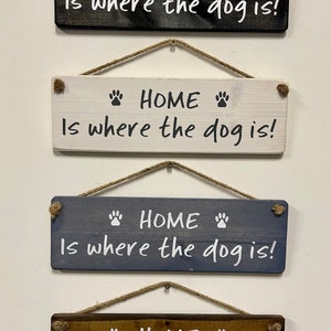 Home Is Where a the Dog Is Here Hanging Wooden Plaque/Sign