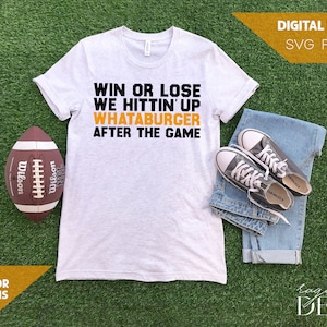 Win of verlies we Hittin&#39; up Whataburger | Voetbal SVG | Voetbal design | JPEG | PNG | Middelbare school voetbal | Vrijdagavond verlichting