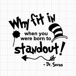 Dr Suess, why fit in when you were born to stand out