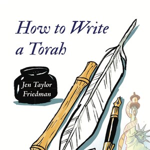 May include: A book cover illustration featuring a quill pen, inkwell, and a wooden pen holder. The title of the book is "How to Write a Torah" by Jen Taylor Friedman, illustrated by Mat Tonti.